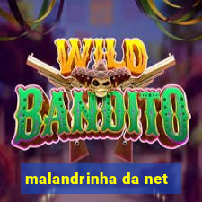 malandrinha da net